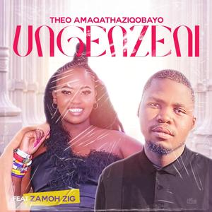 Ungenzeni (feat. Zamoh)