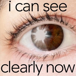 I Can See Clearly Now