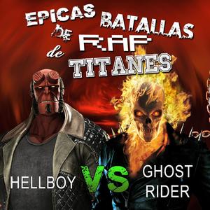 Hellboy Vs Ghost Rider(Épicas Batallas de Rap de Titanes)