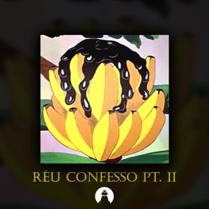 Réu Confesso, Pt. II