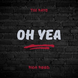 OH YEA (feat. Too Raps) (Explicit)