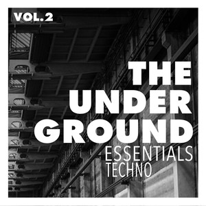 The Underground Essentials, Vol. 2 - Techno (Explicit)