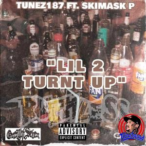 2 TURNT UP (feat. SKIMASK P) (Explicit)