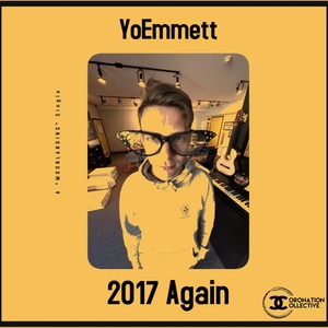 2017 Again (feat. YoEmmett) (Explicit)