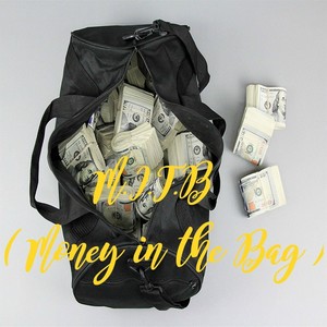 M.I.T.B (Money in the Bag) [feat. DenGue, Mr. Classy Tunezz & Fat Trel]