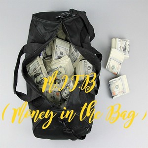 M.I.T.B(Money in the Bag) (feat. DenGue, Mr. Classy Tunezz & Fat Trel) (Explicit)