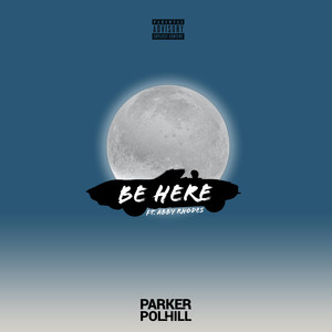 Be Here (Explicit)