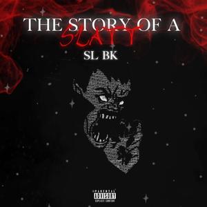 Story Of A Slat (Explicit)