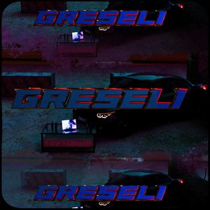 Greseli (Explicit)