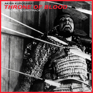 Akira Kurosawa's Throne of Blood - Complete Original Soundtrack