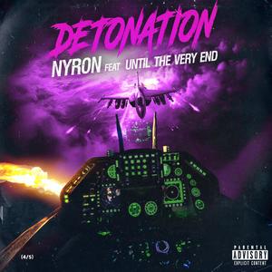 Detonation (feat. Until The Very End) (Explicit)