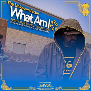 What Am I(feat. HooNoz & Mistah DKB) (Explicit)