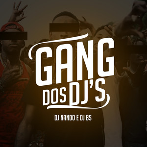 Gang dos Djs (Explicit)