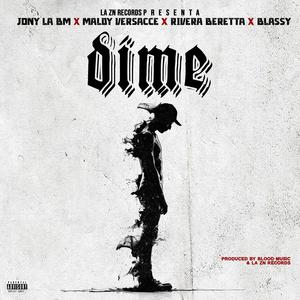 DIME (feat. Jony La Bm, Rivera Beretta, Blassy & Maldy Versacce) [Explicit]