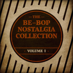 The Be-Bop Nostalgia Collection Vol. 1