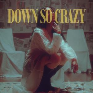 down so crazy (Explicit)