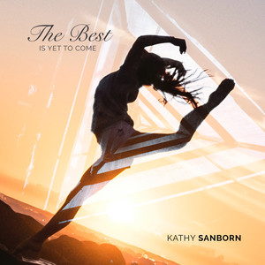 The Best Is Yet To Come