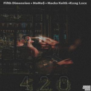 420 (feat. Fifth Dimension, MoMo$, Macks Keith & Kxng Lxcx) (Explicit)