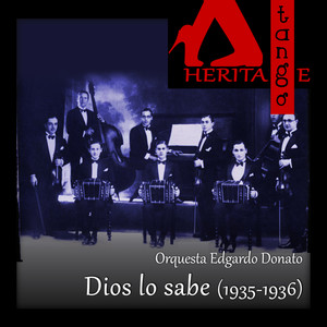 Dios lo sabe, Edgardo Donato (1935-1936)