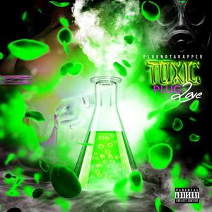 Toxic Plug Love (Explicit)