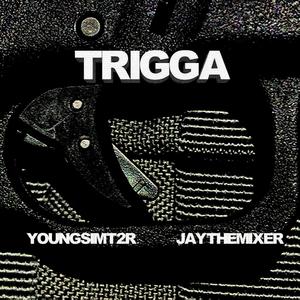 TRIGGA (feat. JAYTHEMIXER)