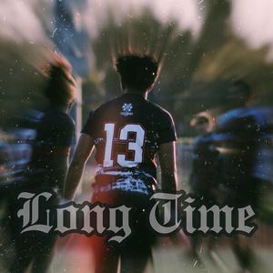 Long Time (Explicit)