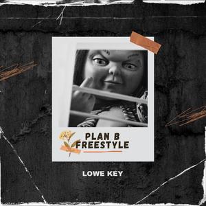 Plan B Freestyle (Explicit)