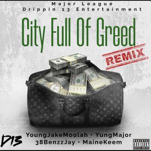 City Full of Greed (feat. YungMajor, MaineKeem & 38BenzzJay) [REMIX] [Explicit]