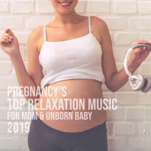 Pregnancy's Top Relaxation Music for Mom & Unborn Baby 2019