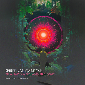 Spiritual Garden: Relaxing Music, and Birds Song