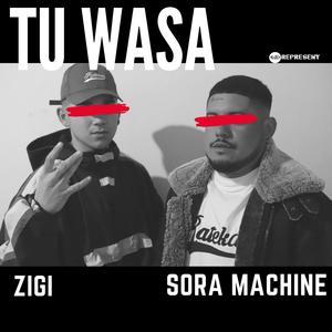 Tu Wasa(feat. Zigi) (Explicit)