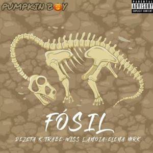 FÓSIL (feat. DEZETA K-TRABE, WISS L'ANOIA & ELENA MRK) [Explicit]