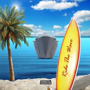 Ride Da Wave (Explicit)