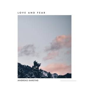 Love and Fear (feat. Marie Hognestad)