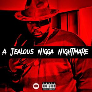 A Jealous Nigga Nightmare (Explicit)