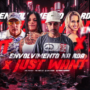 Envolvimento na Rda X Just Want (Explicit)