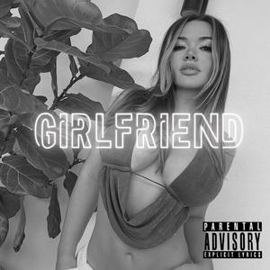 Girlfriend (Explicit)