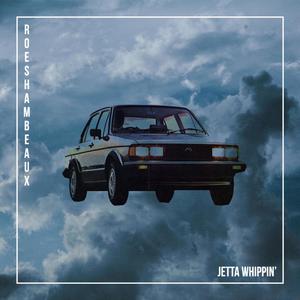 Jetta Whippin' (Explicit)