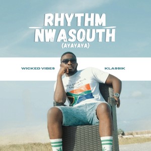 Rhythm Nwasouth "Ayayaya" (feat. Wicked Vibes & Klassik)