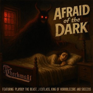 Afraid of the Dark (Chopped and Screwed) [feat. Playboy The Beast, J Cutlass, King of HorribleCore & Skeezus] (Explicit)