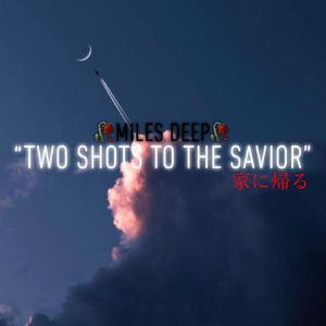 Two Shots To The Savior