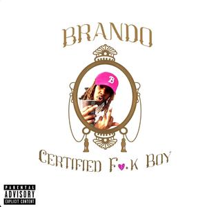 Certified **** Boy (Explicit)