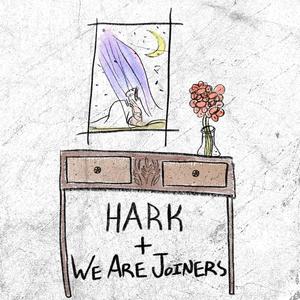 Hark + We Are Joiners Split (Explicit)