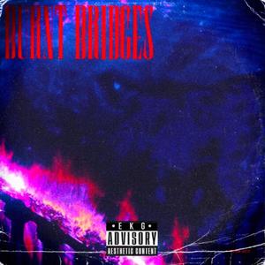 BURNT BRIDGES (feat. Puhf & 5head) (Explicit)