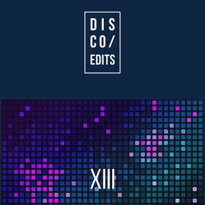 Disco Edits - Vol.XIII