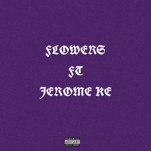 FLOWER$ (feat. Jerome KE) [Explicit]