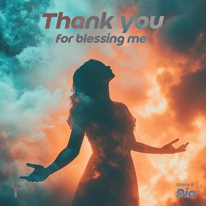 Thank You for Blessing Me