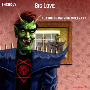 Big Love (feat. Patrick McElravy)