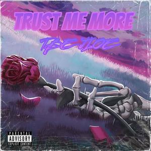 TRUST ME MORE (Explicit)