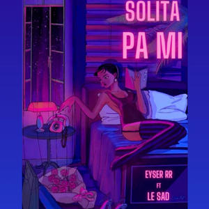 Solita pa mi Eyser ft Lesad (Explicit)